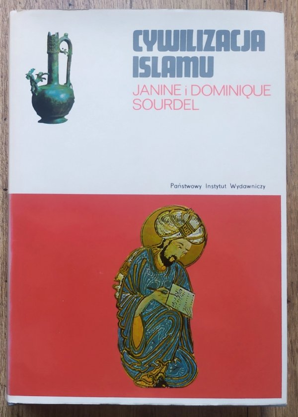 Dominique Sourdel, Janine Sourdel Cywilizacja islamu (VII-XIII w.)