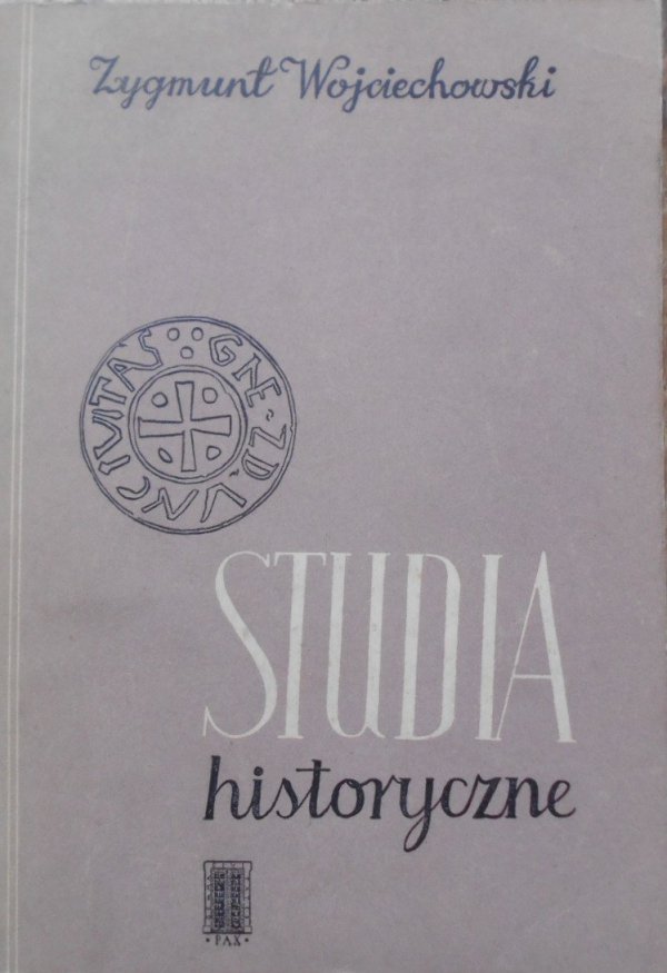 Zygmunt Wojciechowski • Studia historyczne. Chrobry, Gniezno