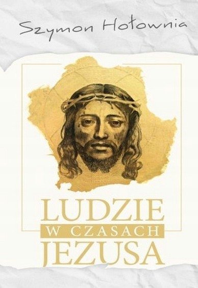 Szymon Hołownia • Ludzie w czasach Jezusa