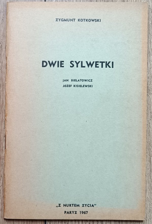 Zygmunt Kotkowski Dwie sylwetki. Jan Bielatowicz, Józef Kisielewski