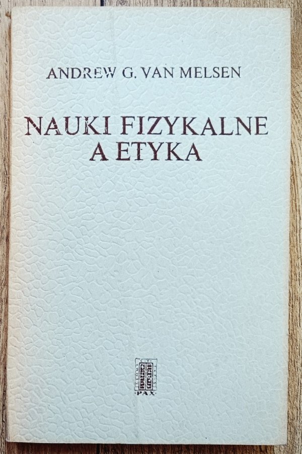 Andrew G. van Melsen Nauki fizykalne a etyka