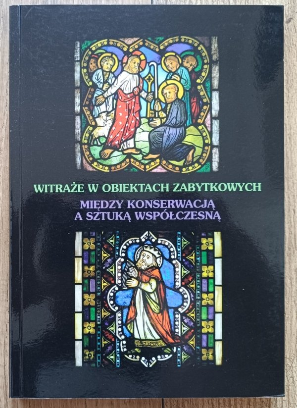 Witraże w obiektach zabytkowych: między konserwacją a sztuką współczesną