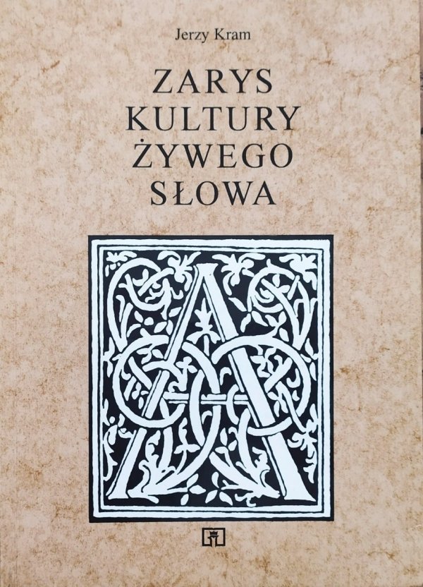 Jerzy Kram Zarys kultury żywego słowa