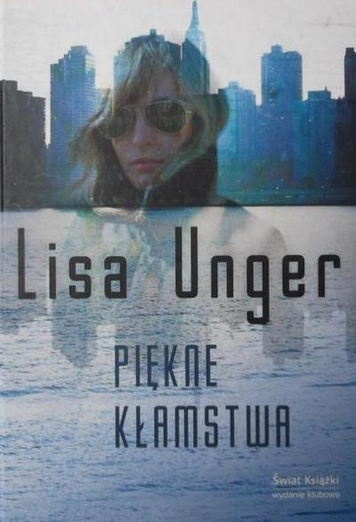 Lisa Unger • Piękne kłamstwa 