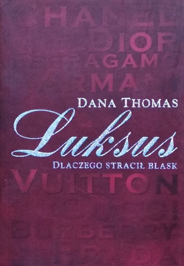 Dana Thomas • Luksus. Dlaczego stracił blask