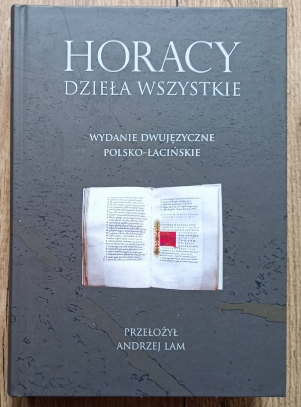Horacy Dzieła wszystkie / wydanie dwujęzyczne polsko-łacińskie