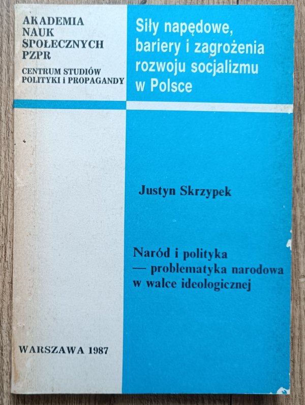 Justyn Skrzypek Naród i polityka: problematyka narodowa w walce ideologicznej