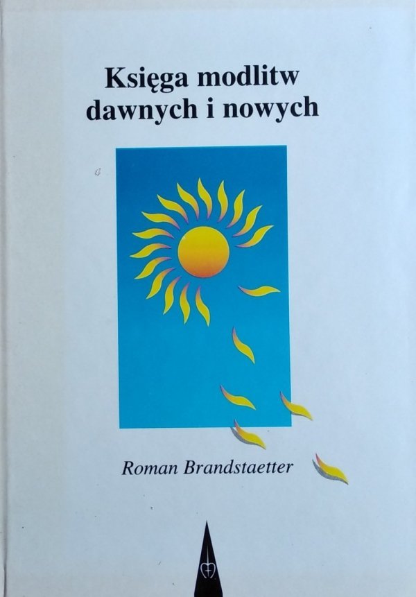 Roman Brandstaetter • Księga modlitw dawnych i nowych