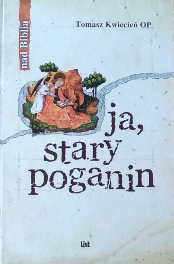 Tomasz Kwiecień • Ja, stary poganin