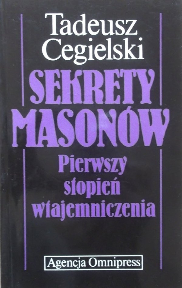 Tadeusz Cegielski • Sekrety masonów. Pierwszy stopień wtajemniczenia