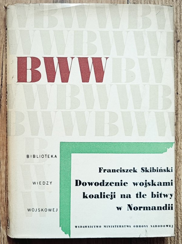 Dowodzenie wojskami koalicji na tle bitwy w Normandii