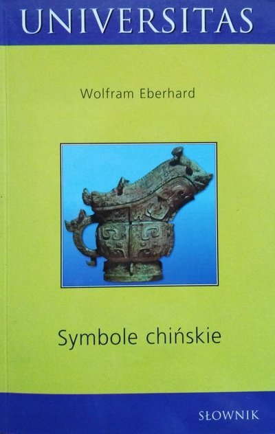 Wolfram Eberhard • Symbole chińskie. Słownik 