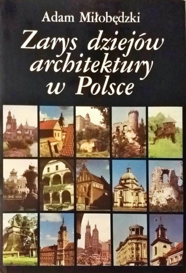 Adam Miłobędzki Zarys dziejów architektury w Polsce