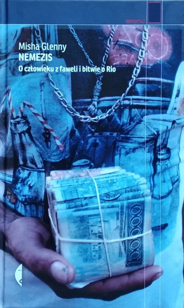 Misha Glenny • Nemezis. O człowieku z faweli i bitwie o Rio