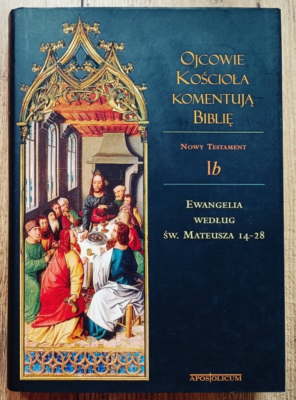 Ojcowie Kościoła komentują Biblię NT Tom Ib Ewangelia św. Mateusz 14-28