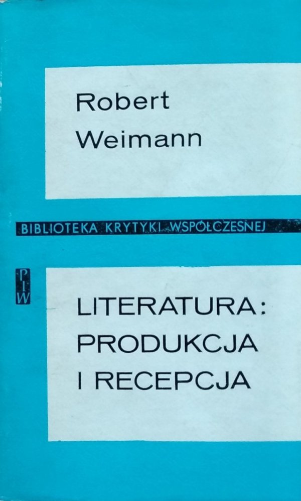 Robert Weimann Literatura: produkcja i recepcja