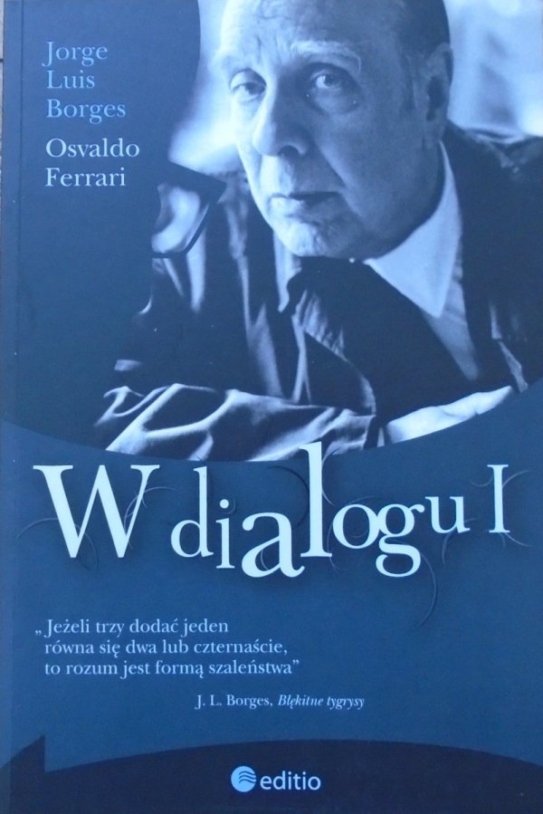 Jorge Luis Borges, Osvaldo Ferrari • W dialogu I