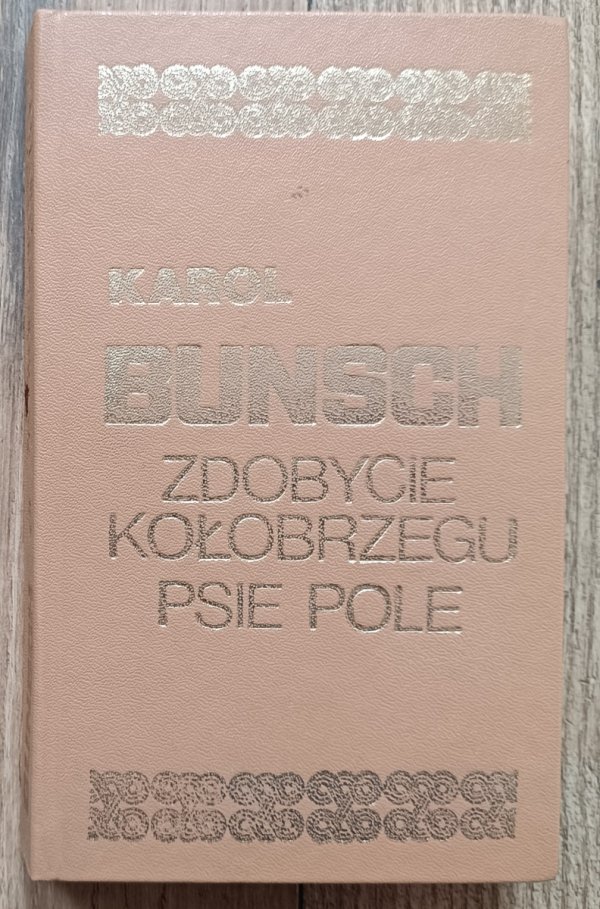 Karol Bunsch Zdobycie Kołobrzegu. Psie Pole
