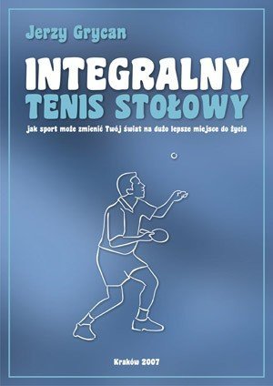 Jerzy Grycan Integralny tenis stołowy