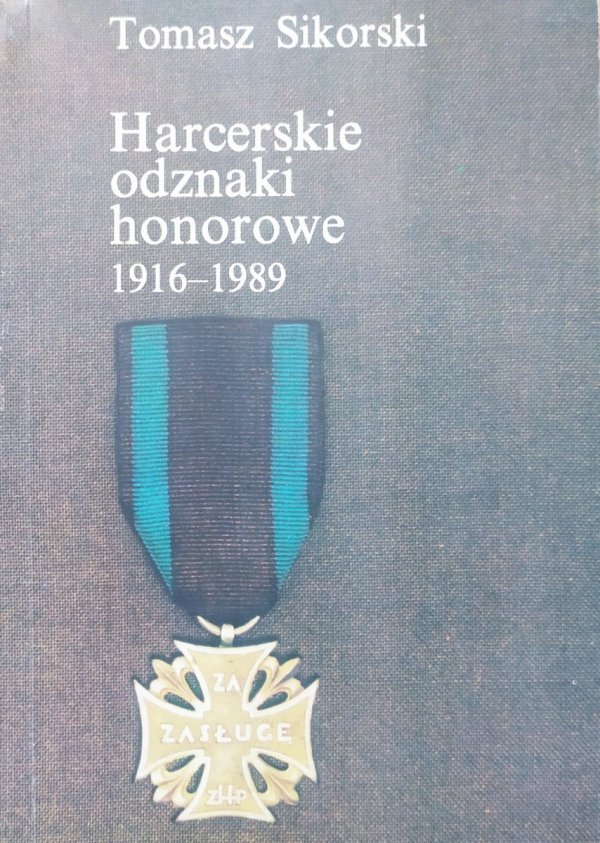 Tomasz Sikorski Harcerskie odznaki honorowe 1916-1989