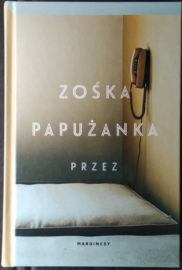 Zośka Papużanka • Przez