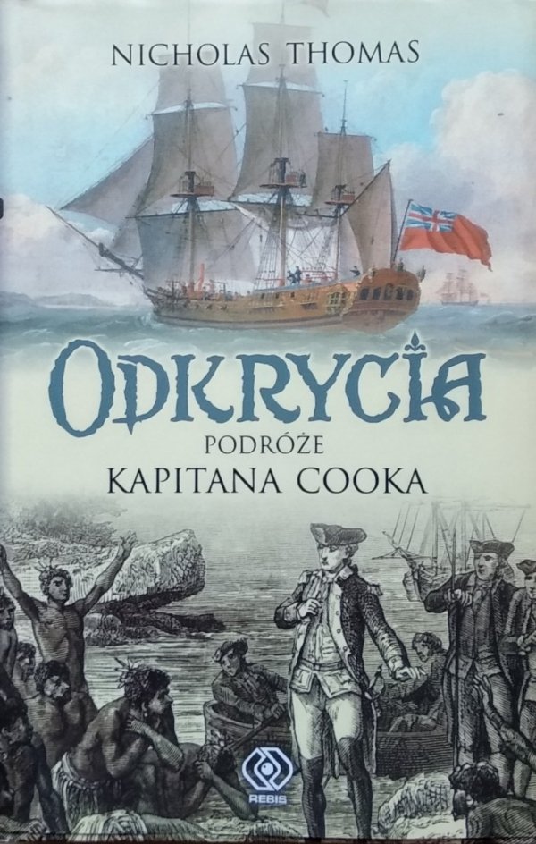 Nicholas Thomas • Odkrycia. Podróże kapitana Cooka