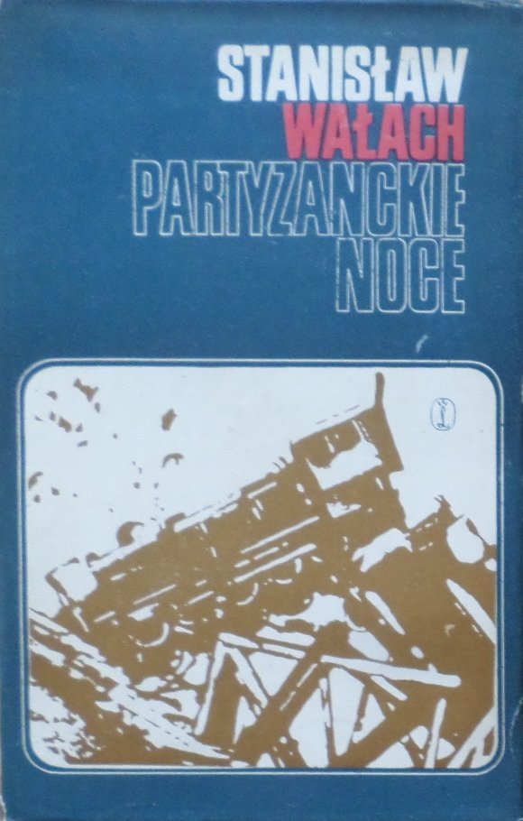 Stanisław Wałach • Partyzanckie noce [dedykacja autora]