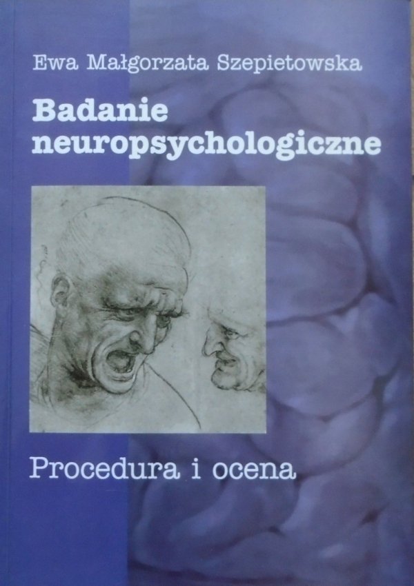 Ewa Małgorzata Szepietowska • Badania neuropsychologiczne. Procedura i ocena