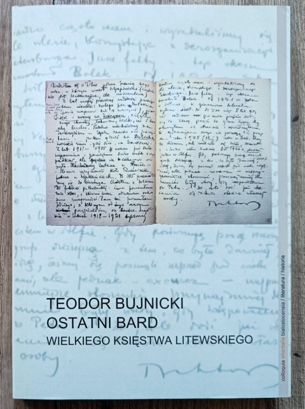 Teodor Bujnicki. Ostatni bard Wielkiego Księstwa Litewskiego
