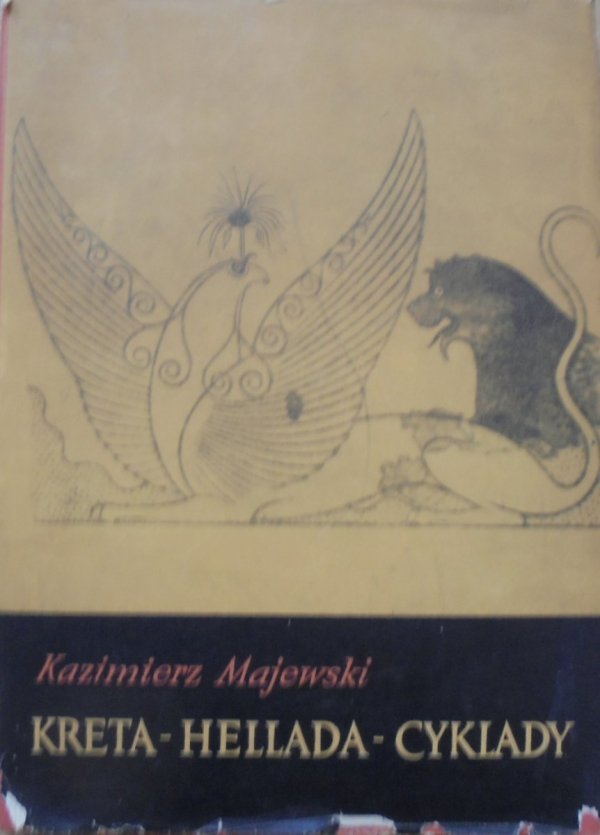 Kazimierz Majewski • Kreta. Hellada. Cyklady. U kolebki cywilizacji europejskiej 