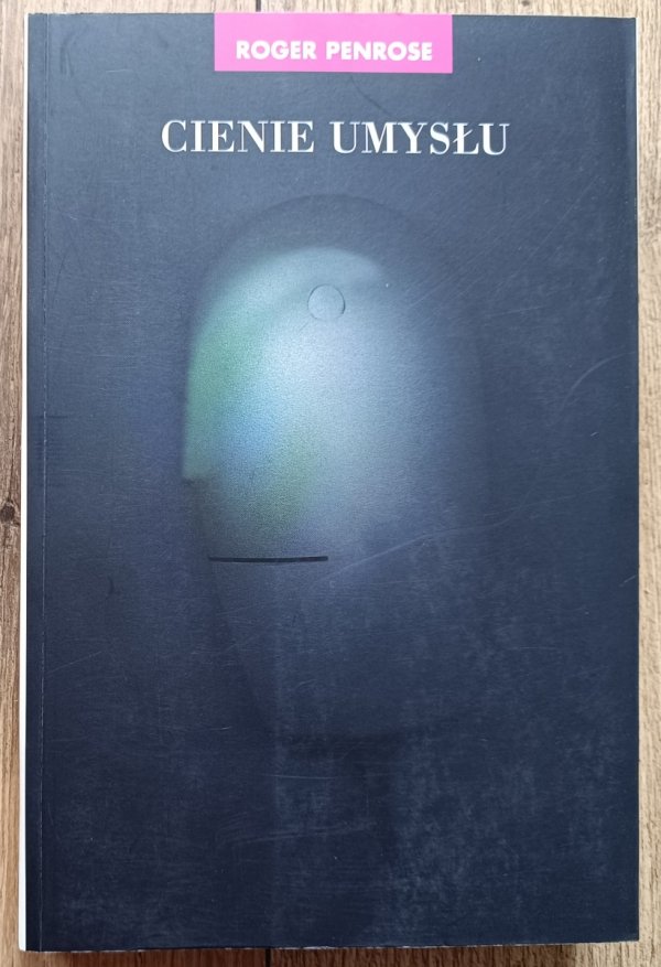 Roger Penrose Cienie umysłu