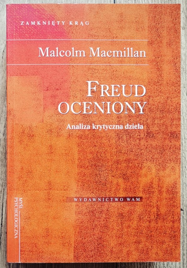 Malcolm Macmillan Freud oceniony. Analiza krytyczna dzieła