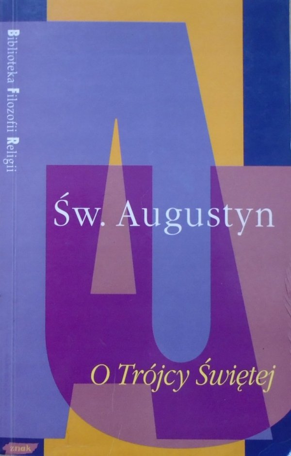 Św. Augustyn • O Trójcy Świętej [Biblioteka Filozofii Religii]