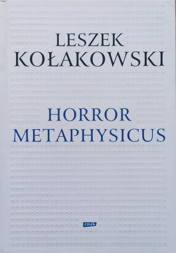 Leszek Kołakowski Horror metaphysicus