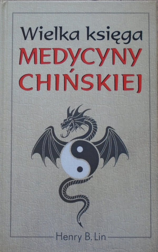 Henry B. Lin • Wielka księga medycyny chińskiej