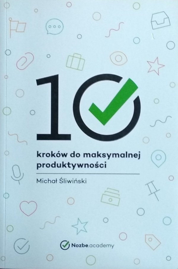 Michał Śliwiński • 10 kroków do maksymalnej produktywności
