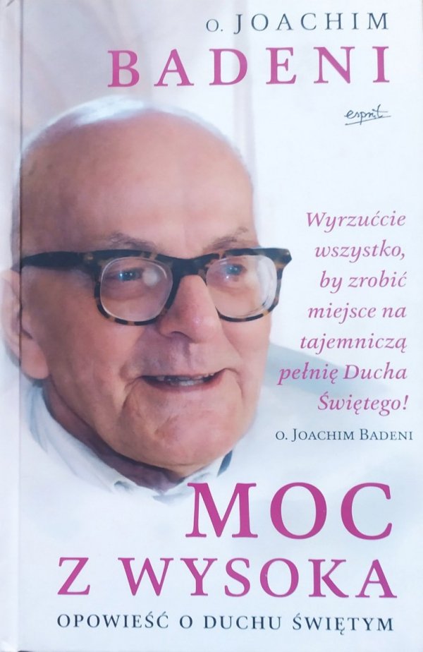Joachim Badeni Moc z wysoka. Opowieść o Duchu Świętym