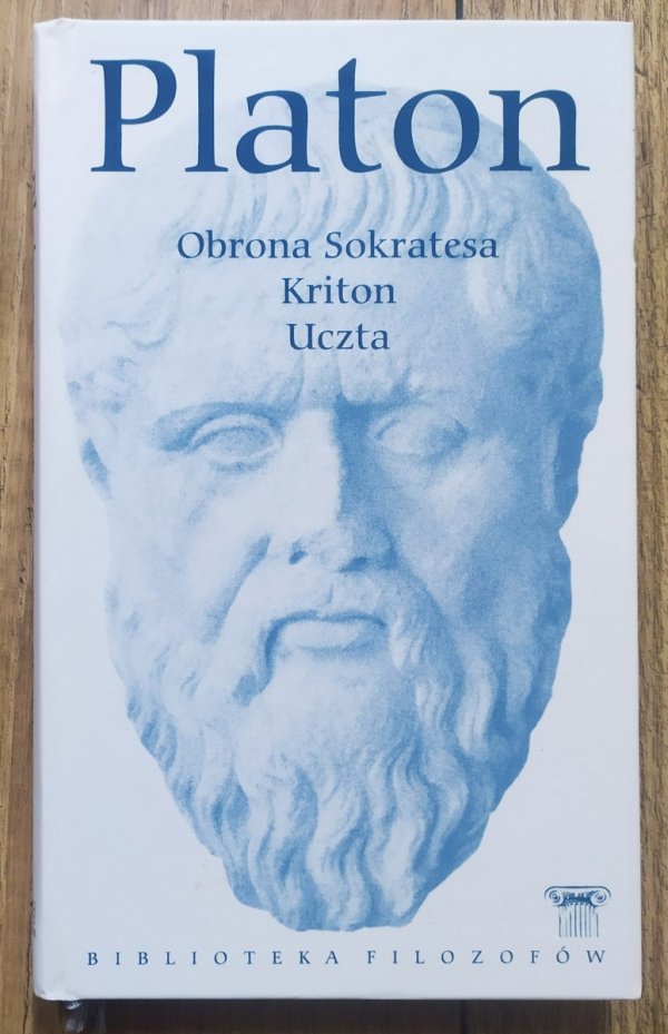 Platon Obrona Sokratesa. Kriton. Uczta