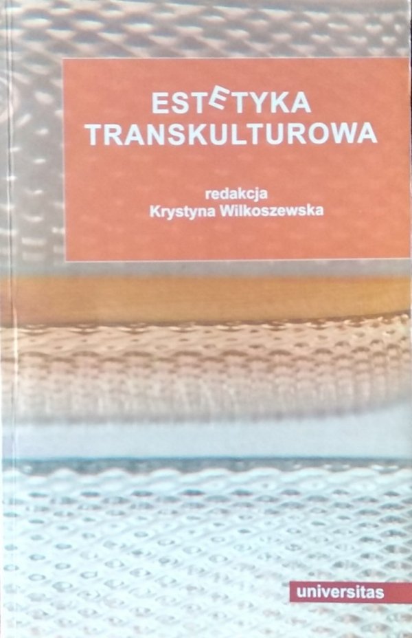 Krystyna Wilkoszewska • Estetyka transkulturowa