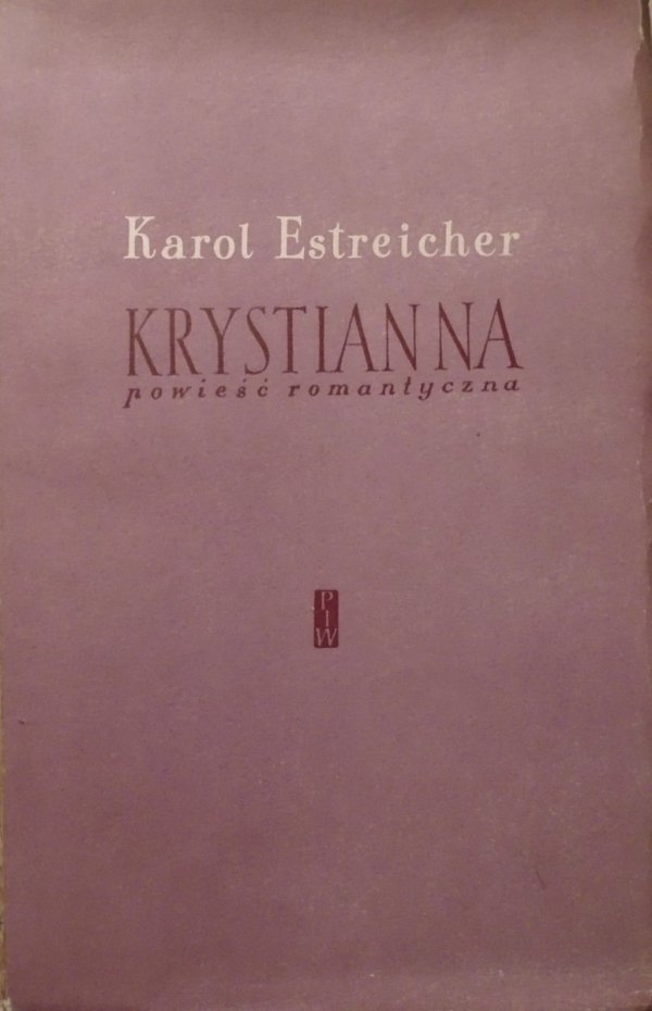 Karol Estreicher • Krystianna. Powieść romantyczna