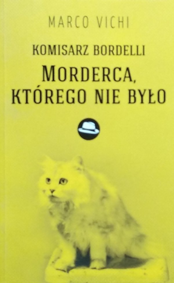 Marco Vichi • Komisarz Bordelli. Morderca, którego nie było