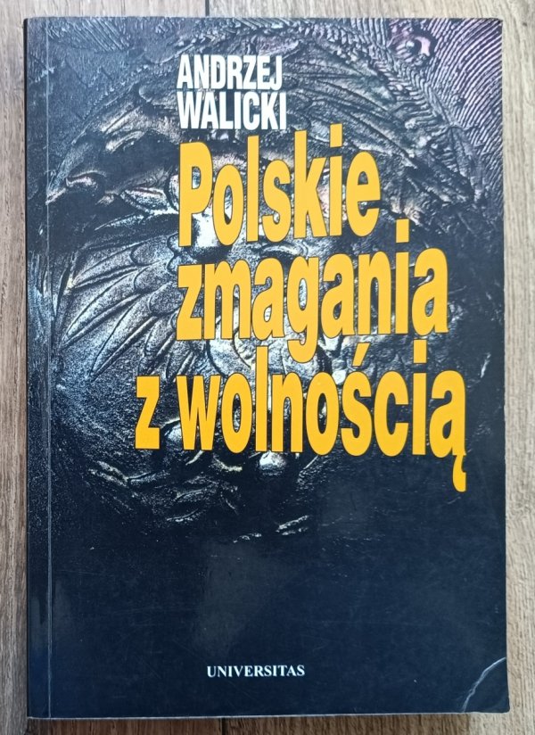 Andrzej Walicki Polskie zmagania z wolnością
