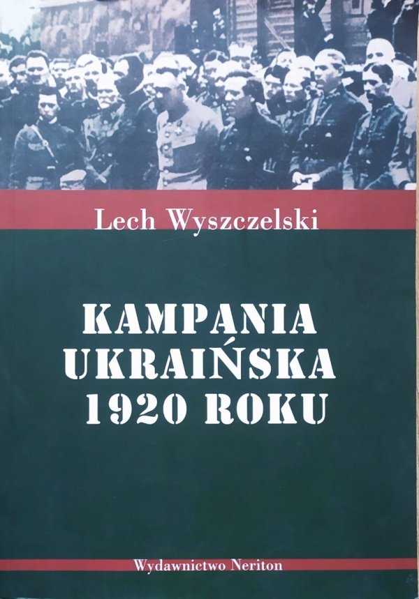 Lech Wyszczelski Kampania ukraińska 1920 roku