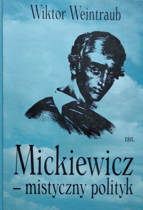 Wiktor Weintraub • Mickiewicz - mistyczny polityk 