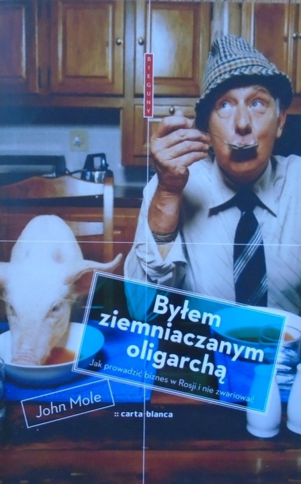 John Mole • Byłem ziemniaczanym oligarchą