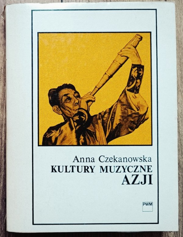 Anna Czekanowska Kultury muzyczne Azji