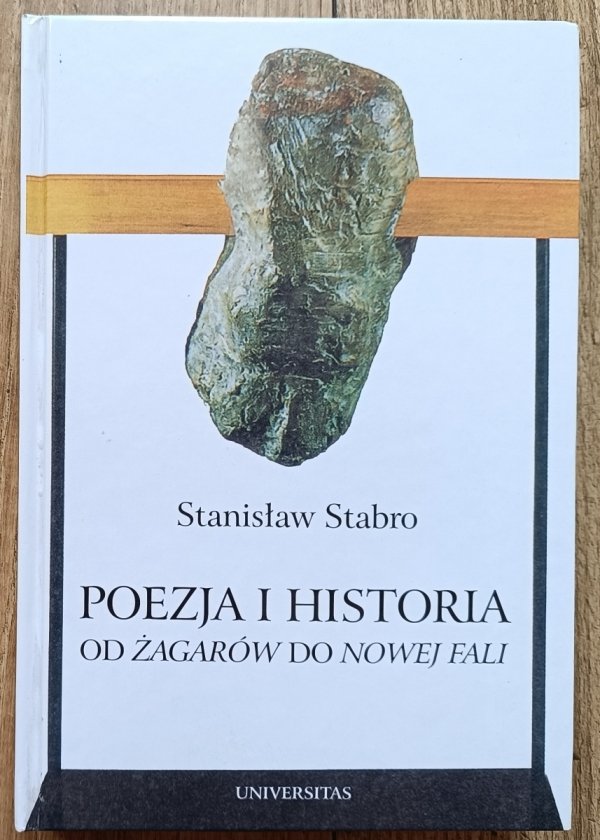 Stanisław Stabro Poezja i historia. Od Żagarów do Nowej Fali