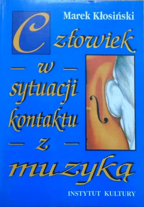 Marek Kłosiński • Człowiek w sytuacji kontaktu z muzyką