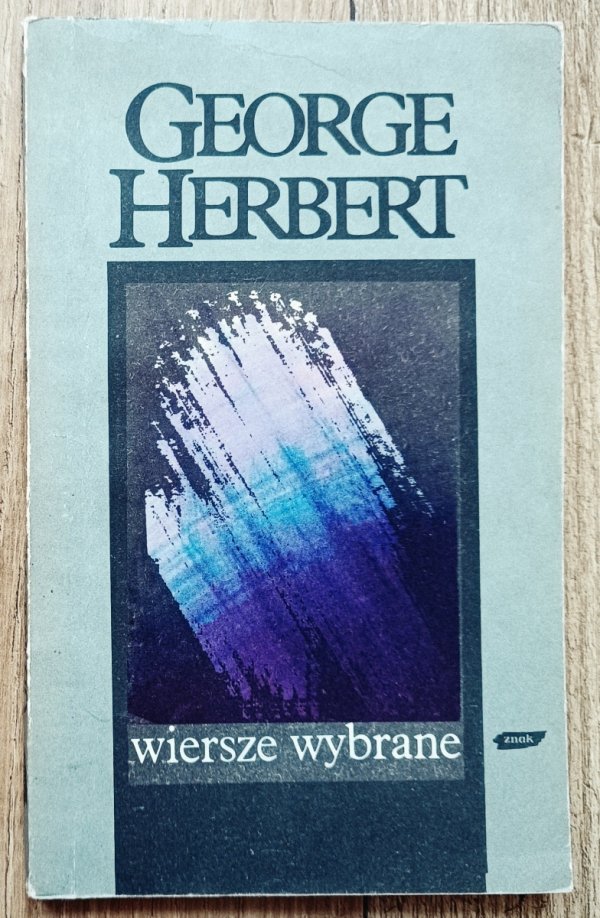 George Herbert Wiersze wybrane / Stanisław Barańczak