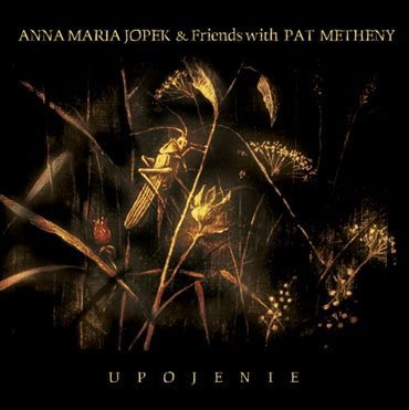 Anna Maria Jopek &amp; Fiends with Pat Matheny • Upojenie • CD